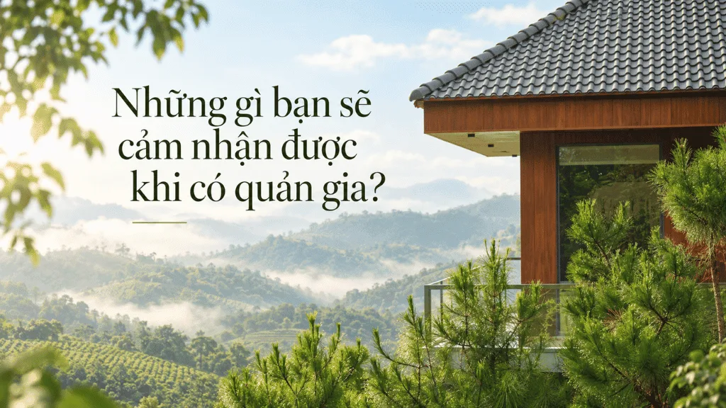 Những gì bạn sẽ cảm nhận được khi có quản gia?